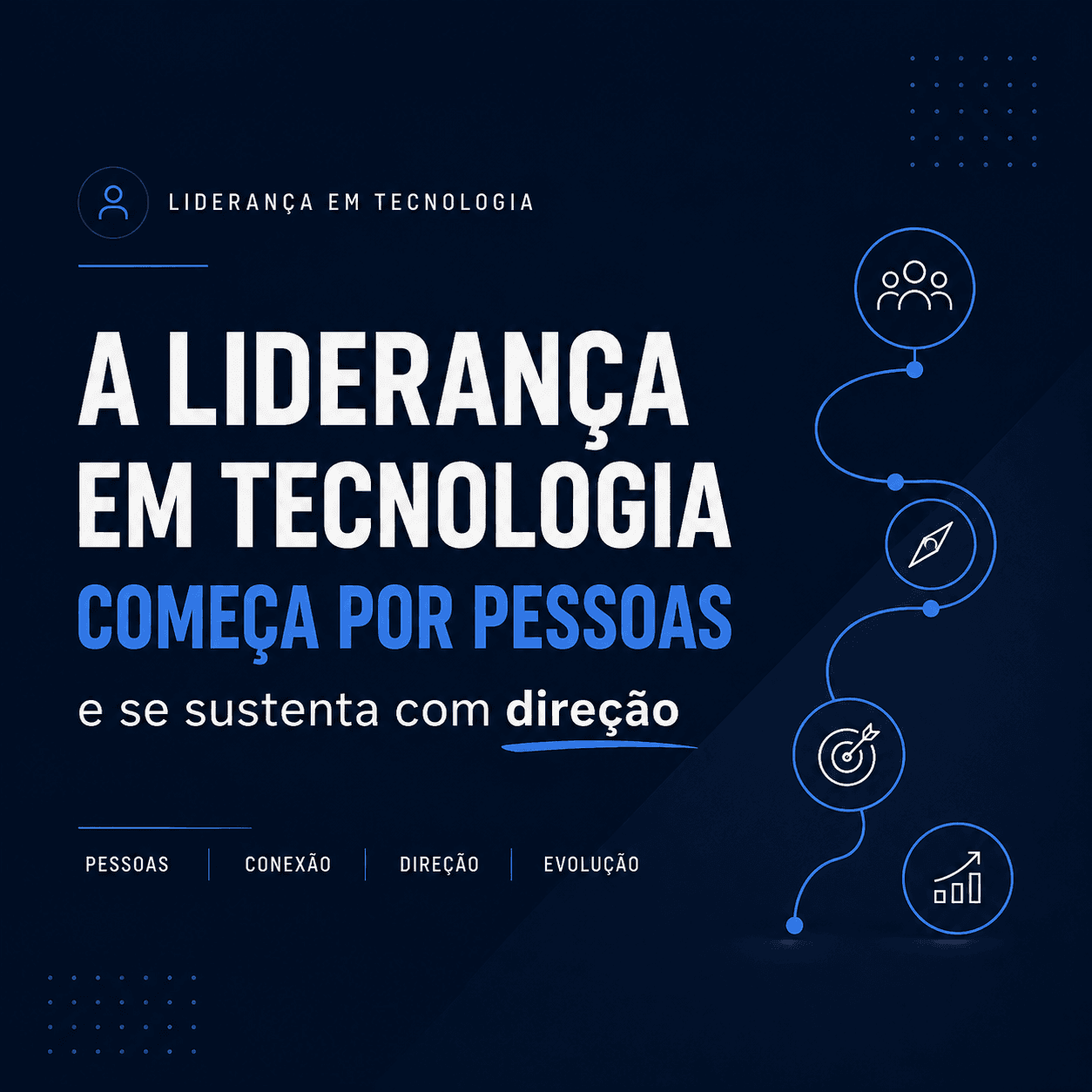 A liderança em tecnologia começa por pessoas e se sustenta com direção